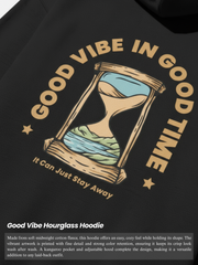 Good Vibe, Good Time Hoodie | 300 GSM Cotton Fleece